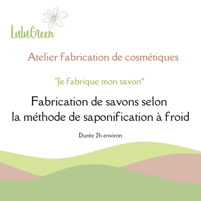 ATELIER COSMÉTIQUE "Je fabrique mon savon"