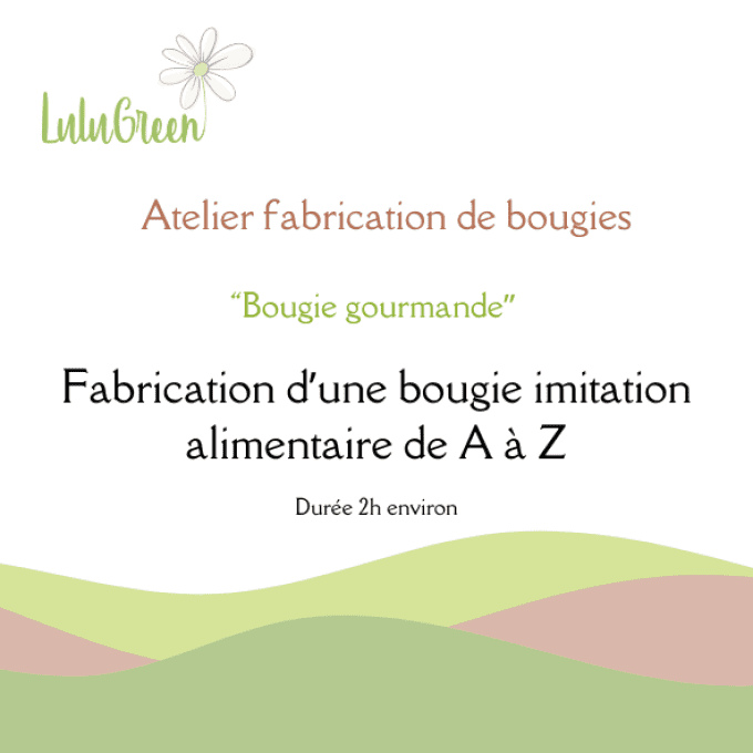 ATELIER BOUGIE "Je fabrique une bougie gourmande"